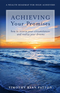 Achieving Your Promises :: A Wealth Roadmap For High Achievers